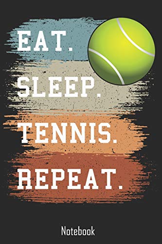 Eat. Sleep. Tennis. Repeat.: Notebook | college book | diary | journal | booklet | memo | composition book | 110 sheets - ruled paper 6x9 inch
