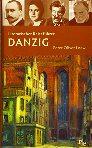 Literarischer Reiseführer Danzig: Acht Stadtspaziergänge (Potsdamer Bibliothek östliches Europa - Kulturreisen)