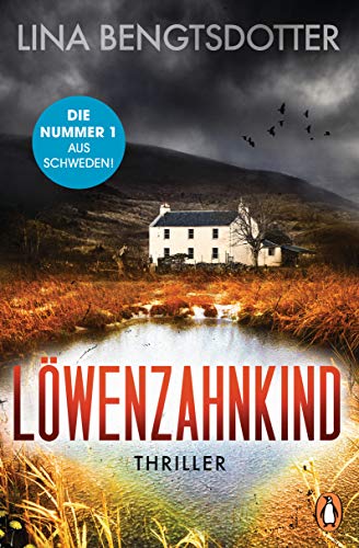 Löwenzahnkind: Thriller. Die Nr. 1 aus Schweden – »Ein Weltbestseller!« Sunday Times (Die Charlie-Lager-Serie)