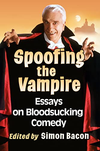 Spoofing the Vampire: Essays on Bloodsucking Comedy (English Edition)