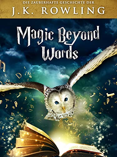 Magic Beyond Words - Die zauberhafte Geschichte der J.K. Rowling