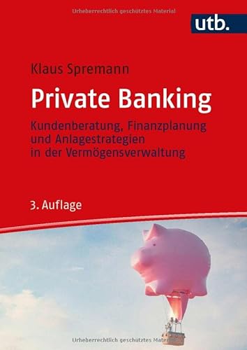Private Banking: Kundenberatung, Finanzplanung und Anlagestrategien in der Vermögensverwaltung