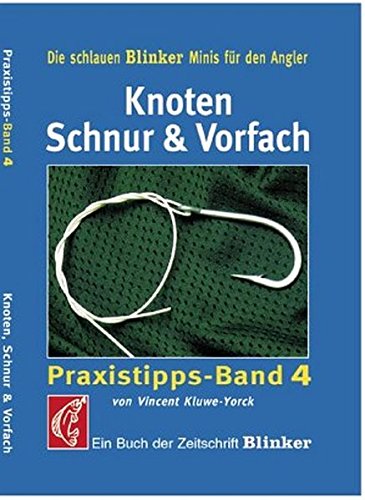 Knoten, Schnur & Vorfach: Praxistipps Band 4
