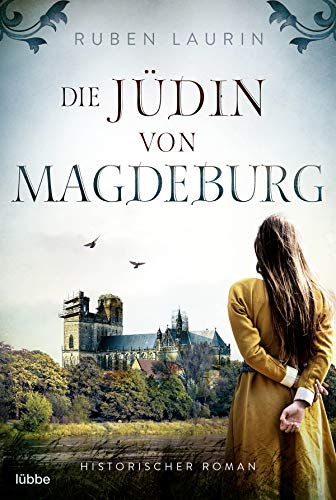 Die Jüdin von Magdeburg: Historischer Roman