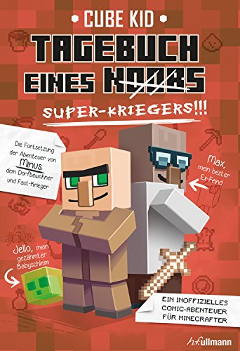 Tagebuch eines Super-Kriegers: Ein inoffizielles Comic-Abenteuer für Minecrafter (Tagebuch eines Noobs 2)