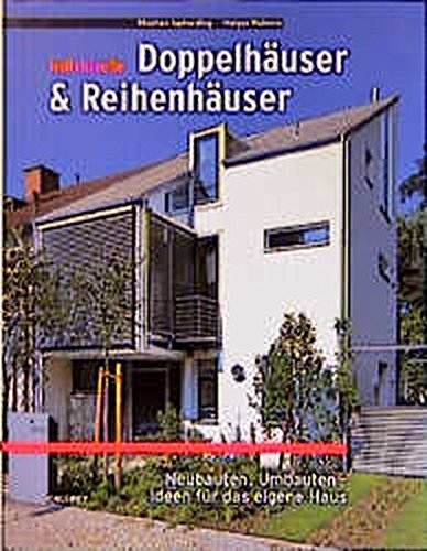 Individuelle Doppelhäuser & Reihenhäuser: Neubauten, Umbauten, Ideen für das eigene Haus (BauArt)