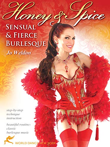 Honey & Spice: Sensual and Fierce Burlesque, with Jo Weldon: Burlesque classes, Burlesque dancing instruction, Feather boa dance how-to [DVD] [ALL REGIONS] [NTSC] [WIDESCREEN]