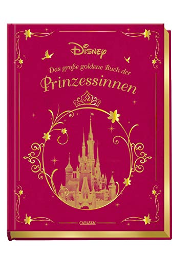Disney: Das große goldene Buch der Prinzessinnen: Zehn zauberhafte Märchen und Geschichten zum Vorlesen für Kinder ab 3 Jahren (Die großen goldenen Bücher von Disney)