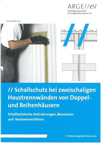 Schallschutz bei zweischaligen Haustrennwänden von Doppel- und Reihenhäusern: Schalltechnische Anforderungen, Bauweisen und Nachweisverfahren ... für ... für zeitgemäßes Bauen e. V.)
