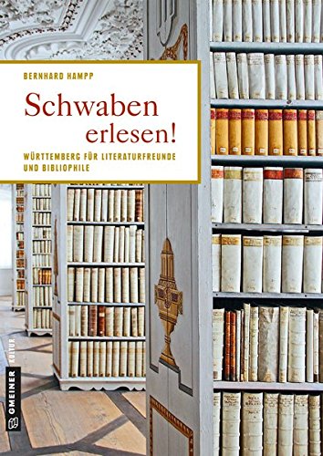 Schwaben erlesen!: Lieblingplätze zum Entdecken (Lieblingsplätze im GMEINER-Verlag)