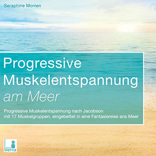 Progressive Muskelentspannung am Meer {Progressive Muskelentspannung nach Jacobson, 17 Muskelgruppen} inkl. Fantasiereise – CD: CD Standard Audio Format