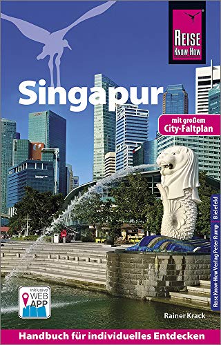 Reise Know-How Reiseführer Singapur (mit Karte zum Herausnehmen): Reiseführer mit Faltplan und kostenloser Web-App