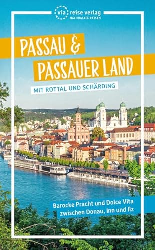 Passau & Passauer Land: Mit Rottal und Schärding