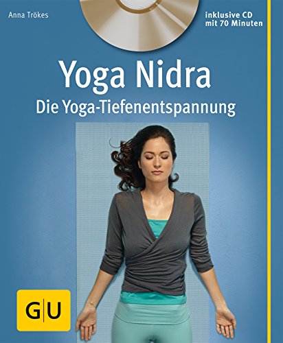 Yoga Nidra (mit CD): Die Yoga-Tiefenentspannung (GU Yoga & Pilates)