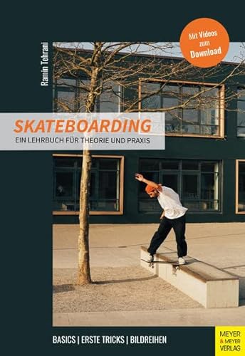 Skateboarding: Ein Lehrbuch für Theorie und Praxis